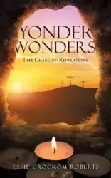 Yonder Wonders - Essie Roberts Crockom