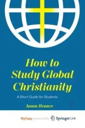 How to Study Global Christianity - Jason Bruner