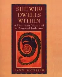 She Who Dwells Within - Lynn Gottlieb