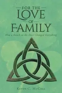 For the Love of Family - Kevin C. McCall