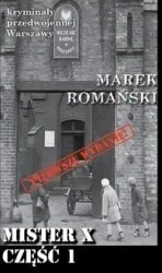 Kryminały przedwojennej Warszawy Mister X cz.1 - Marek Romański