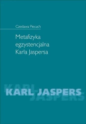 eBook Metafizyka egzystencjalna Karla Jaspersa - Czesława Piecuch