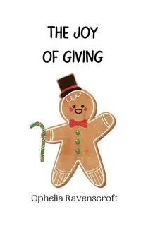 The Joy of Giving - Ophelia Ravenscroft