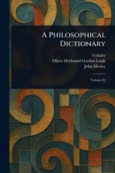A Philosophical Dictionary - Voltaire