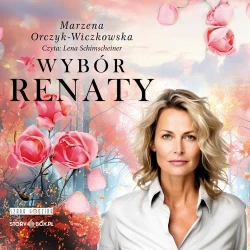 audiobook Wybór Renaty - Marzena Orczyk-Wiczkowska