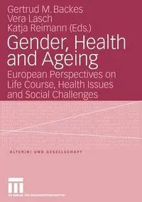 Gender, Health and Ageing - Backes Prof. Dr.  Gertrud