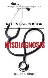 Prostate Cancer - Misdiagnosed - Garry L. Jones