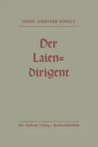 Der Laiendirigent - Scholz Horst-Gunther