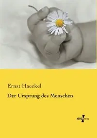 Der Ursprung des Menschen - Haeckel Ernst