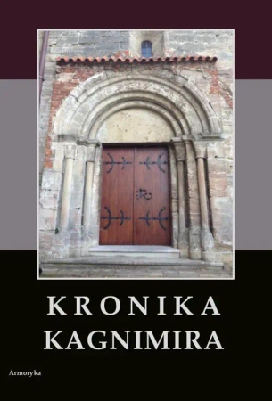eBook Kronika Kagnimira to jest dzieje czterech pierwszych królów chrześcijańskich w Polsce, w wieku XI pisane - Kagnimir