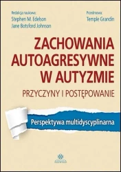 Zachowania autoagresywne w autyzmie - praca zbiorowa