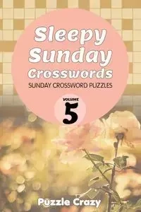 Sleepy Sunday Crosswords Volume 5 - Puzzle Crazy