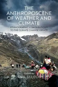 The Anthroposcene of Weather and Climate - Sillitoe Paul