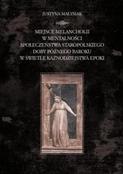 Miejsce melancholii w mentalności społeczeństwa.. - Justyna Małysiak