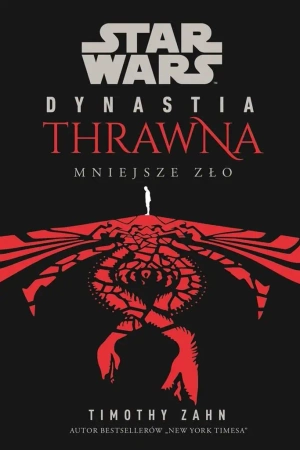 Star Wars Dynastia Thrawna. Mniejsze zło - Timothy Zahn