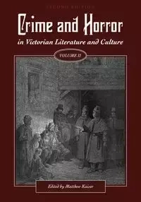 Crime and Horror in Victorian Literature and Culture, Volume II - Kaiser Matthew