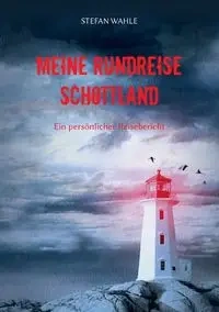 Meine Rundreise Schottland - Stefan Wahle