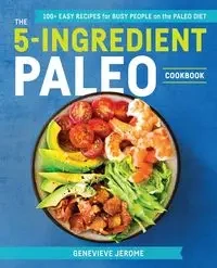 The 5-Ingredient Paleo Cookbook - Jerome Genevieve
