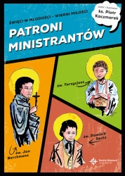 Patroni ministrantów. Młodzi bohaterowie wiary - ks. Piotr Kaczmarek