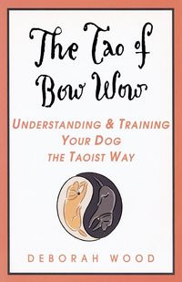 The Tao of Bow Wow - Deborah Wood