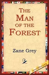 The Man of the Forest - Zane Grey