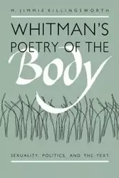 Whitman's Poetry of the Body - Jimmie Killingsworth M.