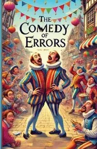 The Comedy Of Errors(Illustrated) - William Shakespeare