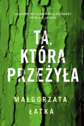 Ta, która przeżyła - Małgorzata Łatka