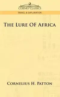 The Lure of Africa - Cornelius H. Patton