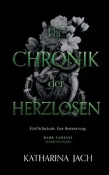 Die Chronik der Herzlosen - Katharina Jach