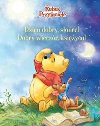 Disney Kubuś i Przyjaciele. Dzień dobry Słońce... - praca zbiorowa