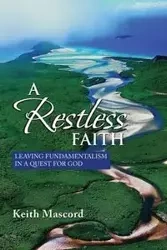 A Restless Faith - Keith Mascord