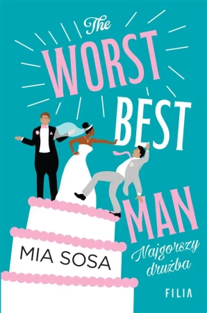 The Worst Best Men. Najgorszy drużba - Mia Sosa