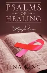PSALMS OF HEALING - Tina King