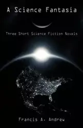 A Science Fantasia - Andrew Francis A.