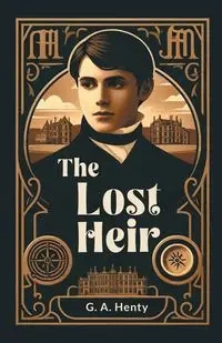 The Lost Heir - Henty G. A.