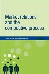 Market relations and the competitive process - Metcalfe Stan