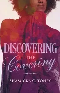 Discovering The Covering - Toney Shamicka C