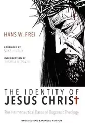 The Identity of Jesus Christ, Expanded and Updated Edition - Hans W. Frei