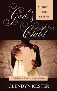 Through the Eyes of God's Child - Kester Glendyn