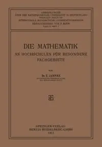 Die Mathematik an Hochschulen Fur Besondere Fachgebiete - Jahnke Eugen
