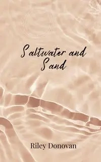 Saltwater and Sand - Donovan Riley