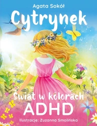 Cytrynek. Świat w kolorach ADHD - Agata Sokół