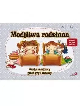 Modlitwa rodzinna. Nauka modlitwy przez gry i.. - Agnes de Bezenac