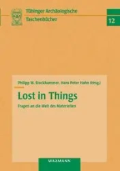 Lost in Things - Fragen an die Welt des Materiellen - Stockhammer Philipp W.