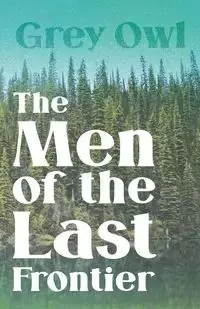 The Men of the Last Frontier - Owl Grey