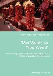 "Mei Wenti" or "You Wenti"- Overcoming Cross-Cultural Challenges in the Chinese Working Environment - Grusser Pettersson Anett