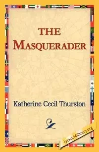 The Masquerader - Katherine Cecil Thurston