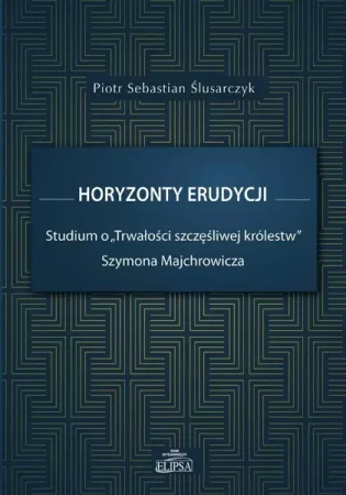 Horyzonty erudycji - Piotr Sebastian Ślusarczyk