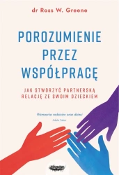 Porozumienie przez współpracę - Ross W. Greene